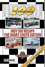 Indy 500 Recaps-The Short Chute Edition. Kennedy, Pat   New., Zo goed als nieuw, Kennedy, Pat, Verzenden