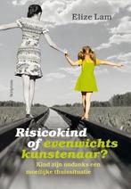 Risicokind of evenwichtskunstenaar? 9789463190244 Elize Lam, Verzenden, Gelezen, Elize Lam