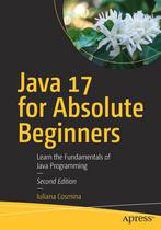 9781484270790 Java 17 for Absolute Beginners | Tweedehands, Boeken, Zo goed als nieuw, Iuliana Cosmina, Verzenden