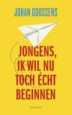 Jongens, ik wil nu toch écht beginnen 9789400404830, Boeken, Verzenden, Zo goed als nieuw, Johan Goossens