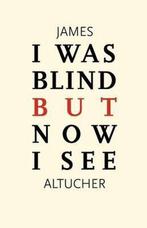I Was Blind But Now I See 9781466347953, Boeken, Zo goed als nieuw, Verzenden