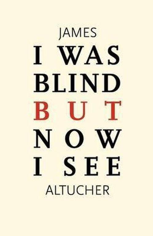 I Was Blind But Now I See 9781466347953, Boeken, Wetenschap, Zo goed als nieuw, Verzenden