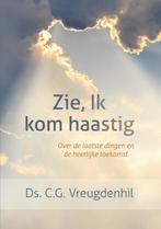 Zie, Ik kom haastig 9789088971549 C.G. Vreugdenhil, Boeken, Verzenden, Zo goed als nieuw, C.G. Vreugdenhil