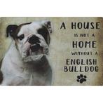 Wandbord - A House Is Not A Home Without A English Bulldog, Dieren en Toebehoren, Nieuw, Ophalen of Verzenden