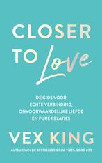 Closer to love 9789043928427 Vex King, Boeken, Verzenden, Zo goed als nieuw, Vex King