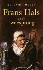 Frans Hals op de tweesprong 9789029543897 Benjamin Moser, Verzenden, Zo goed als nieuw, Benjamin Moser