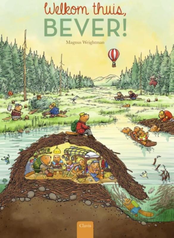 Welkom thuis, Bever! 9789044829518 Magnus Weightman, Boeken, Prentenboeken en Plaatjesalbums, Zo goed als nieuw, Verzenden