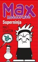 Superninja / Max Modderman / 10 9789402712438 Matt Stanton, Boeken, Verzenden, Zo goed als nieuw, Matt Stanton