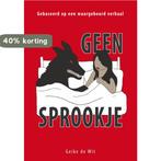 Geen sprookje 9789462471757 Geike de Wit, Verzenden, Zo goed als nieuw, Geike de Wit