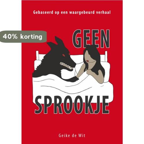 Geen sprookje 9789462471757 Geike de Wit, Boeken, Hobby en Vrije tijd, Zo goed als nieuw, Verzenden