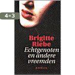 ECHTGENOTEN EN ANDERE VREEMDEN 9789029534871 B. Riebe, Verzenden, Gelezen, B. Riebe