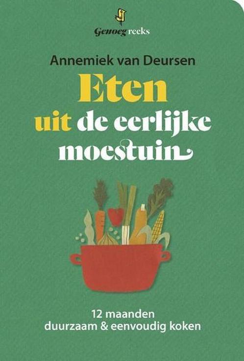 Eten uit de eerlijke moestuin 9789462500686, Boeken, Kookboeken, Zo goed als nieuw, Verzenden