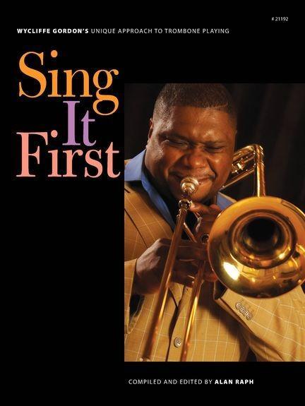 Sing It First - Wycliffe Gordon’s Unique Approach To Trombon, Muziek en Instrumenten, Bladmuziek, Trombone, Nieuw, Ophalen of Verzenden