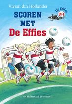 Scoren met De Effies / De Effies 9789000322947, Boeken, Kinderboeken | Jeugd | onder 10 jaar, Verzenden, Gelezen, Vivian den Hollander