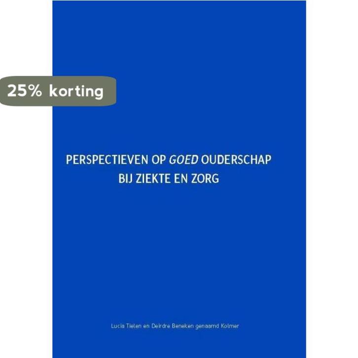 Perspectieven op goed ouderschap bij ziekte en zorg, Boeken, Wetenschap, Gelezen, Verzenden