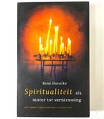 Spiritualiteit Als Motor Tot Vernieuwing 9789043505000, Boeken, Verzenden, Gelezen, Rene Hornikx
