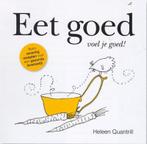 Eet goed, voel je goed! 9789033632822 Heleen Quantrill, Boeken, Verzenden, Gelezen, Heleen Quantrill