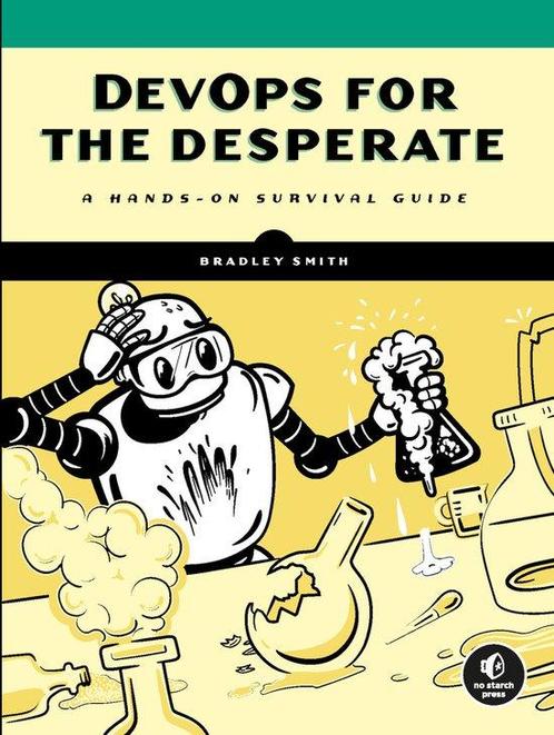 9781718502482 DevOps for the Desperate Bradley Smith, Boeken, Studieboeken en Cursussen, Nieuw, Verzenden