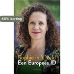 Een Europees ID 9789044635959 Sophie in t Veld, Boeken, Verzenden, Zo goed als nieuw, Sophie in 't Veld