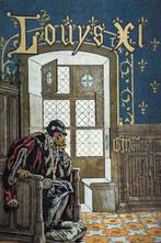 Job & G. Montorgueil - Louis XI - 1905