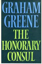 THE HONORARY CONSUL GREENE 9780370014869 Graham Greene, Verzenden, Gelezen, Graham Greene