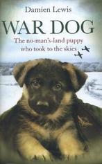 War dog: the no-mans land puppy who took to the skies ..., Gelezen, Damien Lewis, Verzenden