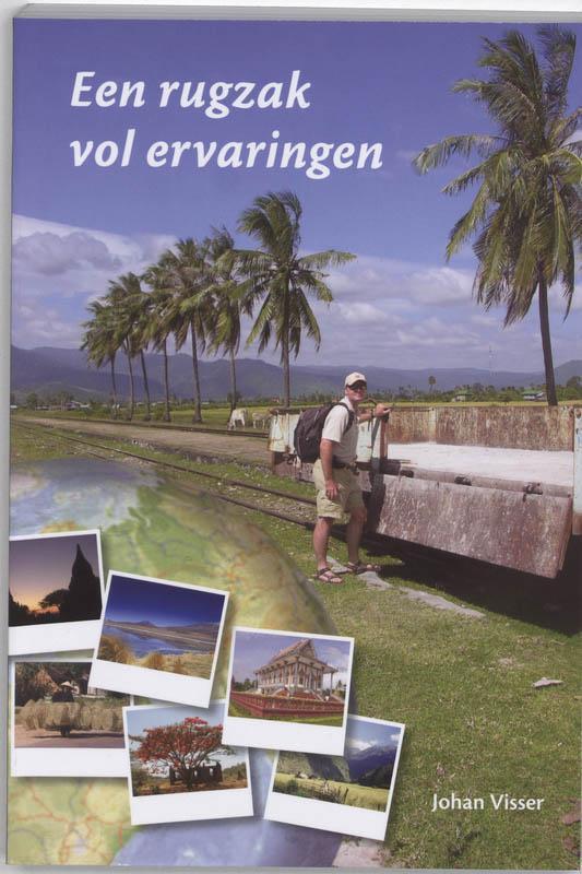 Een rugzak vol ervaringen 9789085395812 J. Visser, Boeken, Reisverhalen, Zo goed als nieuw, Verzenden