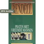PRATEN MET VREEMDE MANNEN 9789027422477 Ruth Rendell, Verzenden, Gelezen, Ruth Rendell