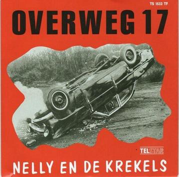 Nelly en de Rekels - Overweg 17 + Vandaag Ga Je Trouwen (... beschikbaar voor biedingen