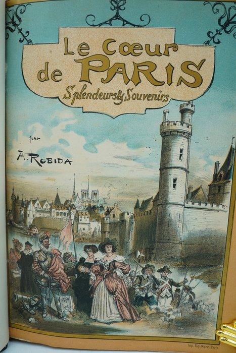 A. Robida - Le Cœur de Paris : Splendeurs et Souvenirs -, Antiek en Kunst, Antiek | Boeken en Bijbels