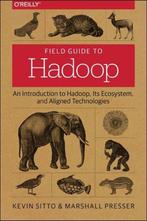 Field Guide to Hadoop 9781491947937 Marshall Presser, Verzenden, Gelezen, Marshall Presser