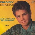 vinyl single 7 inch - Danny de Munk - Als Jij Maar Bij Me..., Verzenden, Zo goed als nieuw