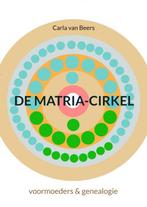 De Matria-Cirkel 9789464481143 Carla Van Beers, Verzenden, Zo goed als nieuw, Carla Van Beers