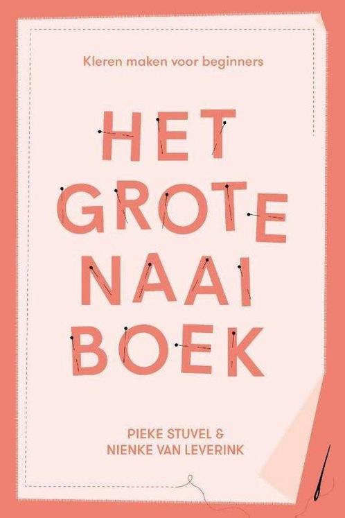 9789045041315 Het grote naaiboek Nienke van Leverink, Boeken, Informatica en Computer, Nieuw, Verzenden