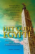 Het oude Egypte: bakermat van het jonge christendom, Boeken, Godsdienst en Theologie, Verzenden, Gelezen, Tjeu van den Berk