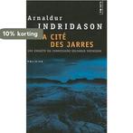 La Cite Des Jarres 9782757800232 Arnaldur Indridason, Verzenden, Gelezen, Arnaldur Indridason