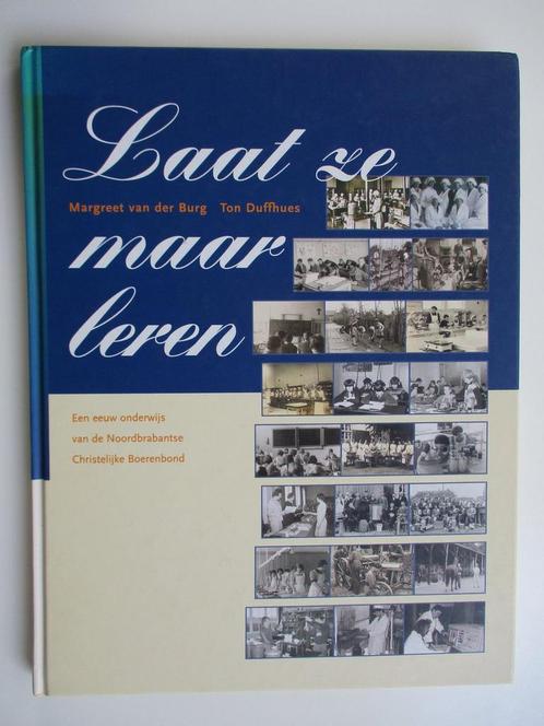 Laat ze maar leren - een eeuw onderwijs van de, Boeken, Overige Boeken, Zo goed als nieuw, Verzenden