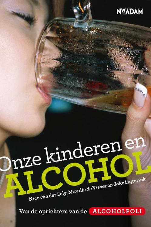 Onze kinderen en alcohol 9789046811092, Boeken, Wetenschap, Zo goed als nieuw, Verzenden