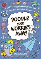 9781787757905 Doodle Your Worries Away Tanja Sharpe, Boeken, Verzenden, Nieuw, Tanja Sharpe