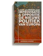 9789065540775 Improvisatie  Oppositie. De nieuwe politiek..., Verzenden, Zo goed als nieuw, Luuk van Middelaar