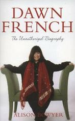 Dawn French: the unauthorized biography by Alison Bowyer, Verzenden, Gelezen, Alison Bowyer