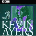cd - Kevin Ayers - Too Old To Die Young, Verzenden, Nieuw in verpakking