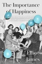 The importance of happiness: Nol Coward and the Actors, Gelezen, Elliot James, Verzenden