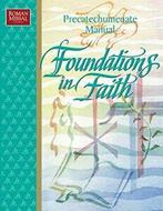 Foundations in Faith: Precatechumenate Manual. Benziger,, Boeken, Verzenden, Zo goed als nieuw, RCL Benziger,