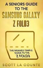 9781629176895 A Seniors Guide to the Samsung Galaxy Z Fold3, Verzenden, Nieuw, Scott La Counte
