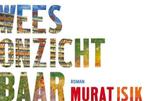 Wees onzichtbaar | 9789049805388 | Murat Isik, Zo goed als nieuw, Murat Isik