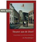 Theater aan de IJssel / Publicaties van de IJsselacademie /, Boeken, Verzenden, Gelezen, J.J. Paardekooper