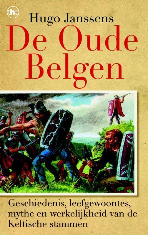 De Ouden Belgen 9789044326468 Ugo Janssens, Boeken, Geschiedenis | Vaderland, Gelezen, Verzenden