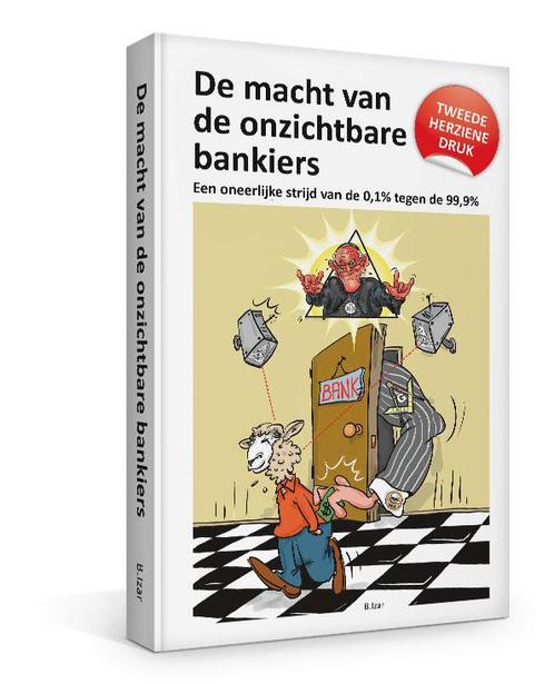 De macht van de onzichtbare bankiers 9789082700428 B. Izar, Boeken, Politiek en Maatschappij, Gelezen, Verzenden