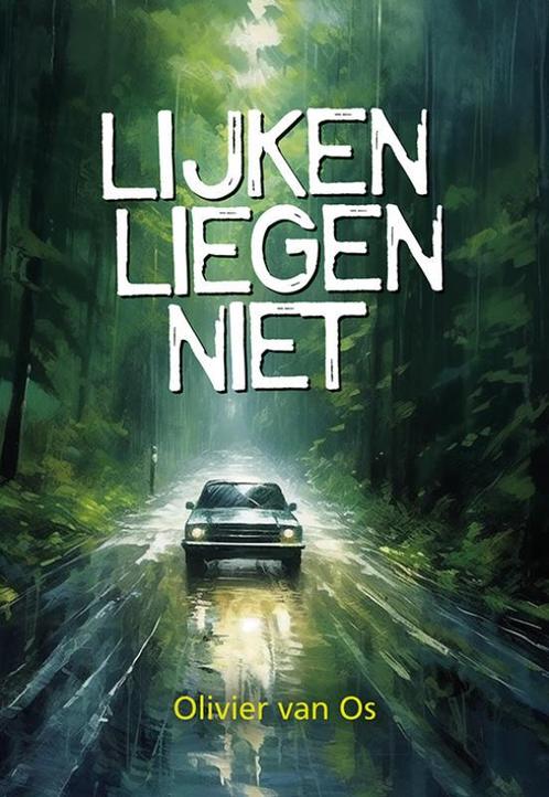 Lijken liegen niet 9789463655576 Olivier van Os, Boeken, Thrillers, Zo goed als nieuw, Verzenden